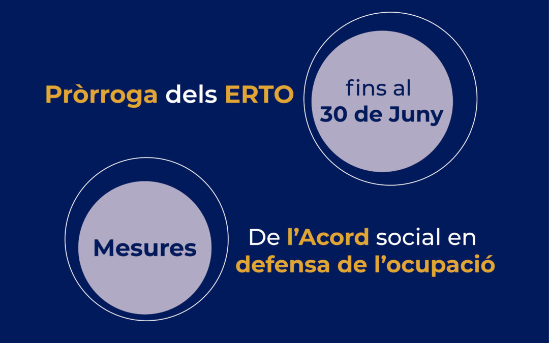 Pròrroga dels ERTO i altres mesures de l’Acord social en defensa de l’ocupació